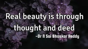 Real beauty is through thought and