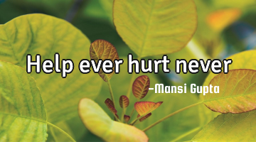 help ever hurt never